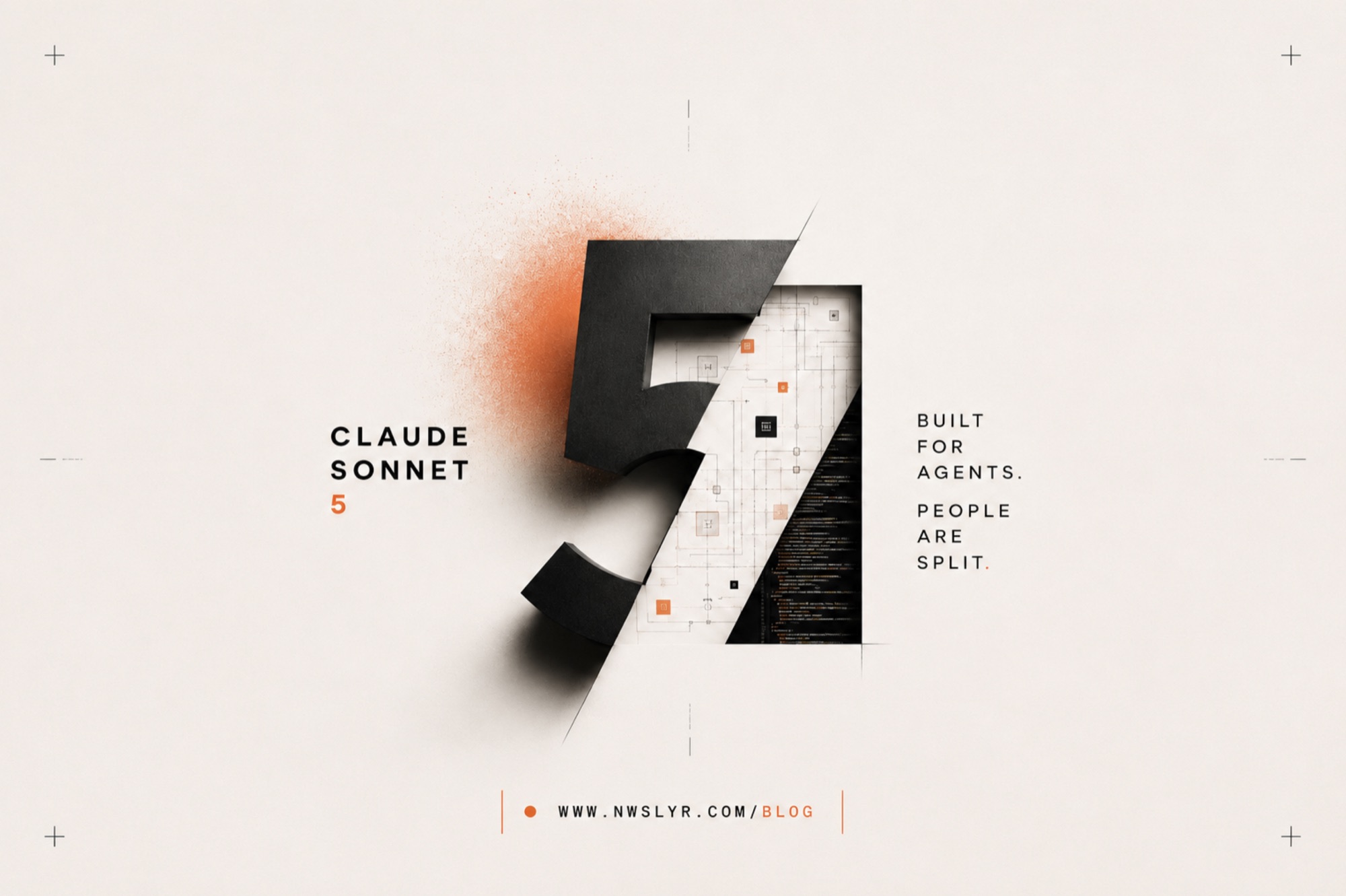 Editorial graphic for Claude Sonnet 5 showing a large black-and-white number 5 with orange particle detail, blueprint lines, code, and the words Built for agents. People are split.